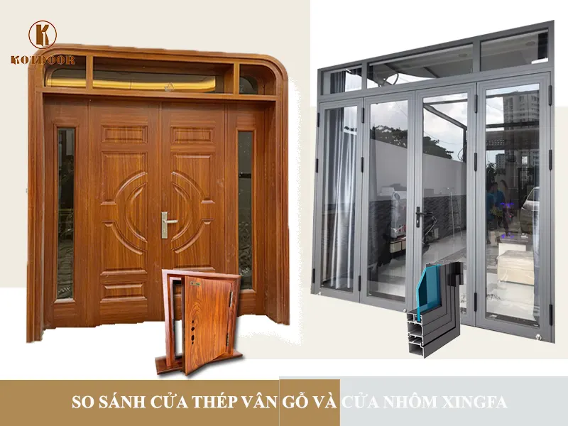 So Sánh Cửa Thép Vân Gỗ Và Cửa Nhôm Xingfa Chi Tiết Nhất