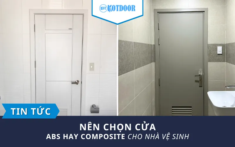 Nên Chọn Cửa ABS Hay Cửa Composite Cho Nhà Vệ Sinh